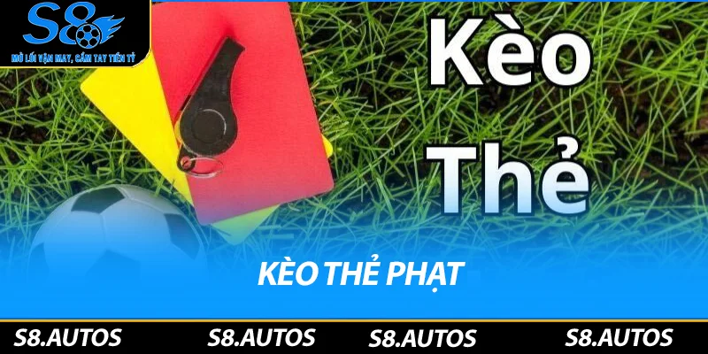Kèo Thẻ Phạt