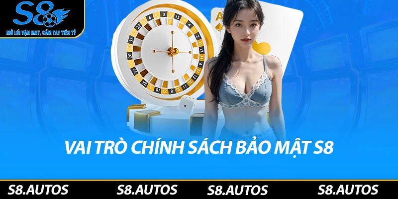 Vai trò chính sách bảo mật S8